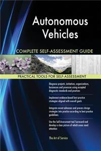 Autonomous Vehicles Complete Self-Assessment Guide