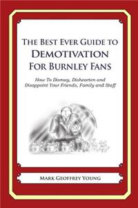 The Best Ever Guide to Demotivation for Burnley Fans