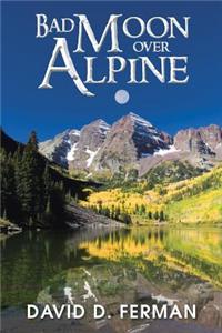 Bad Moon Over Alpine