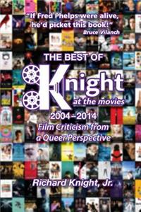 The Best of Knight at the Movies 2004-2014