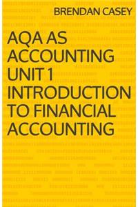 AQA AS Accounting Unit 1 Introduction to Financial Accounting