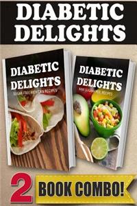 Sugar-Free Mexican Recipes and Raw Sugar-Free Recipes: 2 Book Combo