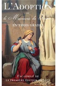 L'Adoption, ou la Maconnerie des Femmes en Trois grades