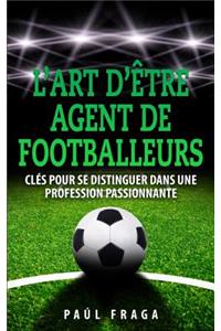 L'art d'être Agent de Footballeurs