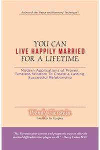 You Can Live Happily Married for a Lifetime