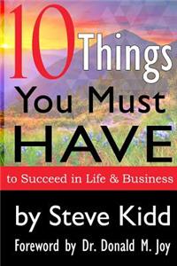 10 Things You Must Have to Succeed in Life and Business