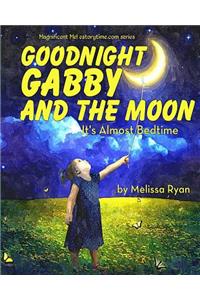 Goodnight Gabby and the Moon, It's Almost Bedtime