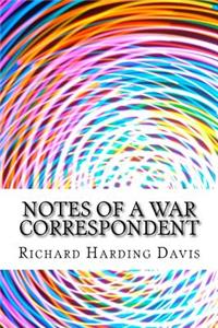 Notes Of A War Correspondent