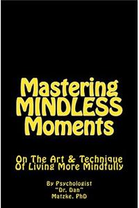 Mastering MINDLESS Moments