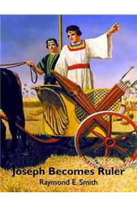 Joseph Become a Ruler