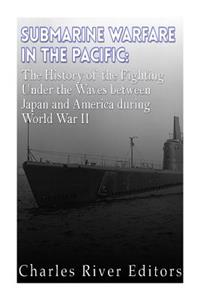 Submarine Warfare in the Pacific