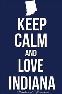 Keep Calm Love Indiana Workbook of Affirmations Keep Calm Love Indiana Workbook of Affirmations