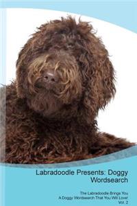 Labradoodle Presents: Doggy Wordsearch the Labradoodle Brings You a Doggy Wordsearch That You Will Love! Vol. 2