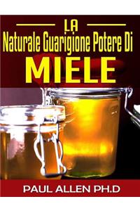 La Naturale Guarigione Potere Di Miele