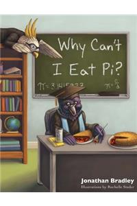 Why Can't I Eat Pi?