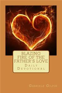 Blazing Fire of the Father's Love