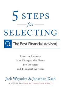 5 Steps for Selecting the Best Financial Advisor