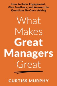 What Makes Great Managers Great