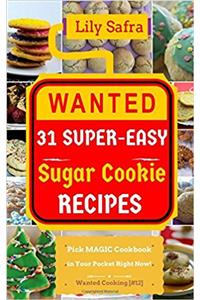 Wanted! 31 Super-Easy Sugar Cookie Recipes
