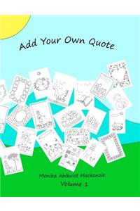 Add Your Own Quote Volume 1