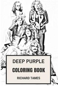 Deep Purple Coloring Book: English Rock Legends and Heavy Metal and Hard Rock Pioneers Ian Gillan and Ritchie Blackmoore Inspired Adult Coloring Book