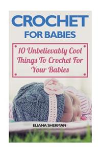 Crochet For Babies