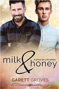 Milk & Honey: A Spice of Life Novel: Volume 3
