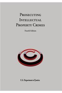 Prosecuting Intellectual Property Crimes