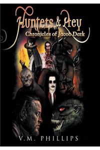 Hunters & Prey Chronicles of Jacob Dark