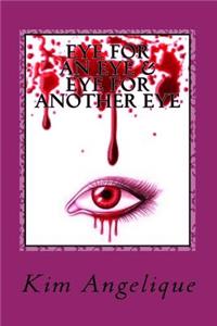 Eye for an Eye & Eye for Another Eye: Book One and Two