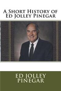 Short History of Ed Jolley Pinegar