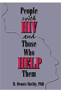 People with HIV and Those Who Help Them