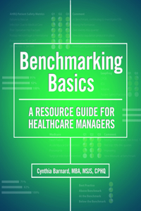 Benchmarking Basics: A Resource Guide for Healthcare Managers