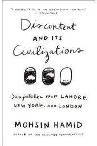 Discontent and Its Civilizations: Dispatches from Lahore, New York, and London
