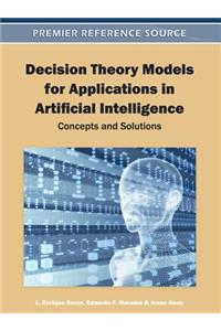 Decision Theory Models for Applications in Artificial Intelligence