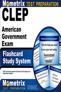 CLEP American Government Exam Flashcard Study System: CLEP Test Practice Questions & Review for the College Level Examination Program