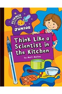 Think Like a Scientist in the Kitchen