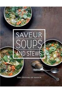 Saveur: Soups & Stews