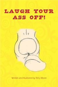 Laugh Your Ass Off