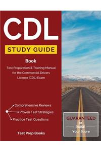 CDL Study Guide Book: Test Preparation & Training Manual for the Commercial Drivers License (CDL) Exam
