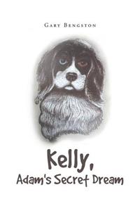 Kelly, Adam's Secret Dream