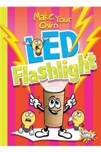 Make Your Own Led Flashlight
