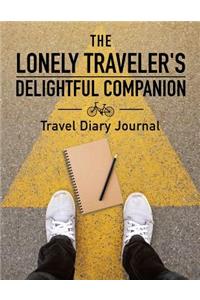 The Lonely Traveler's Delightful Companion Travel Diary Journal
