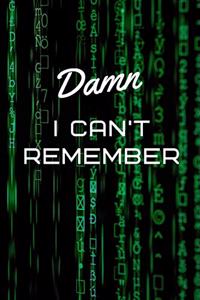 Damn I can't remember