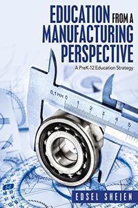 Education from a Manufacturing Perspective
