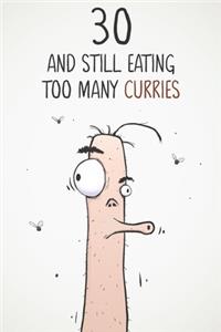 30 & Still Eating Too Many Curries