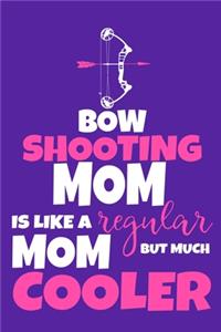 Bow Shooting Mom Is Like A Regular Mom But Much Cooler