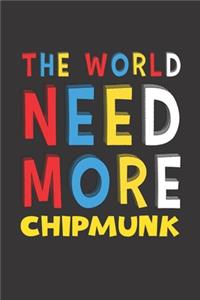 The World Need More Chipmunk