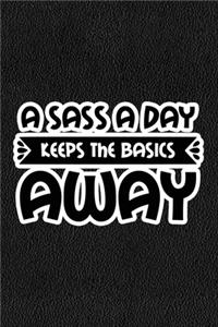 A Sass A Day Keeps The Basics Away: Black Leather Look Sassy Mom Journal / Snarky Notebook