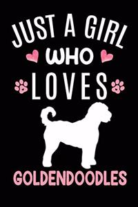 Just A Girl Who Loves Goldendoodles